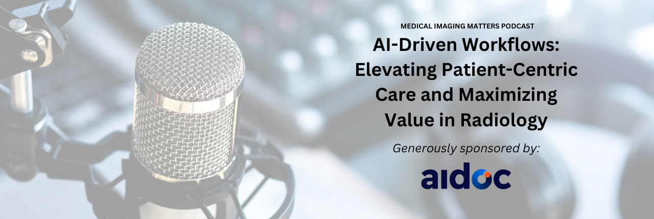 AI-Driven Workflows: Elevating Patient-Centric Care and Maximizing Value in Radiology